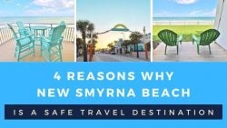 4 Reasons Why New Smyrna Beach is a Safe Travel Destination